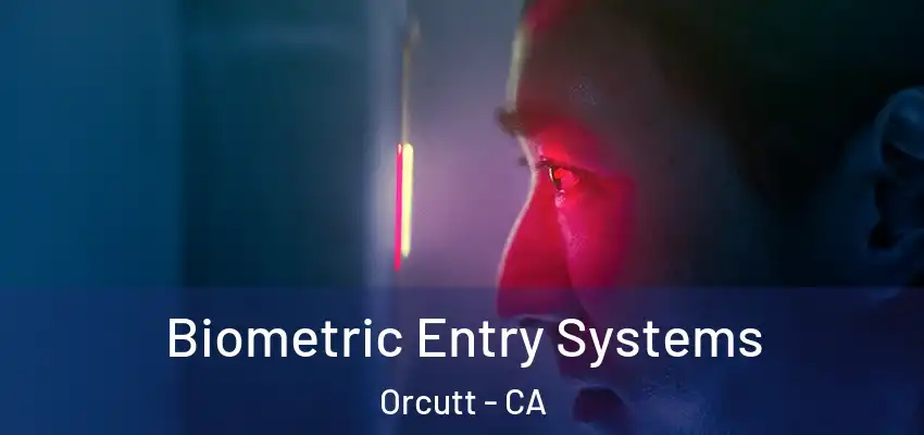  Biometric Entry Systems Orcutt - CA