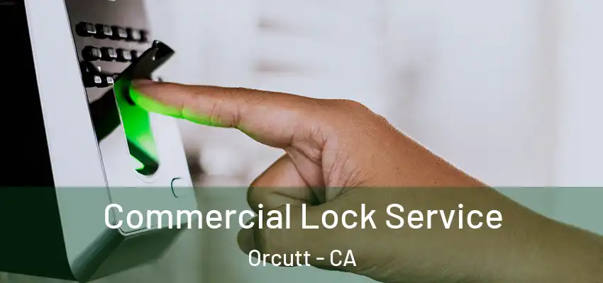  Commercial Lock Service Orcutt - CA