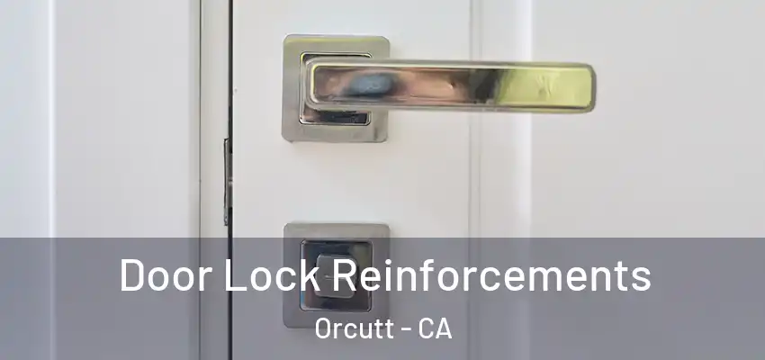 Door Lock Reinforcements Orcutt - CA
