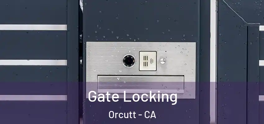  Gate Locking Orcutt - CA
