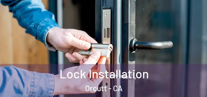 Lock Installation Orcutt - CA