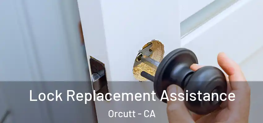 Lock Replacement Assistance Orcutt - CA