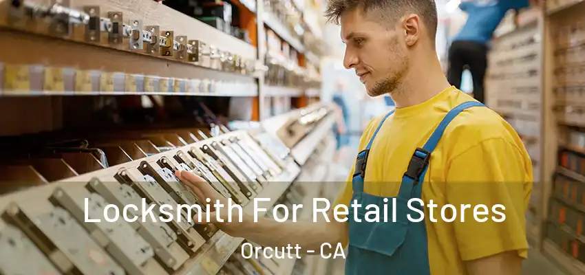  Locksmith For Retail Stores Orcutt - CA