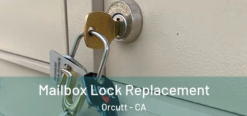 Mailbox Lock Replacement Orcutt - CA