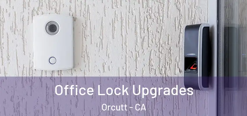 Office Lock Upgrades Orcutt - CA