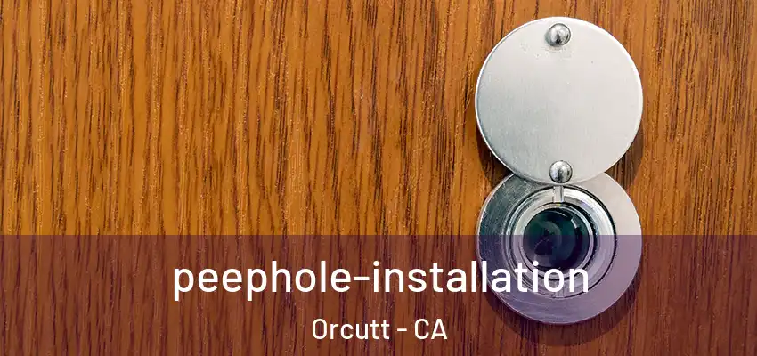  peephole-installation Orcutt - CA