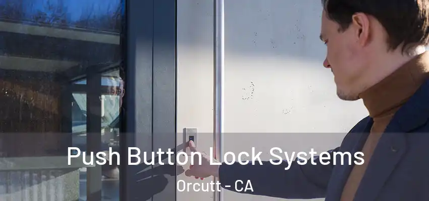 Push Button Lock Systems Orcutt - CA