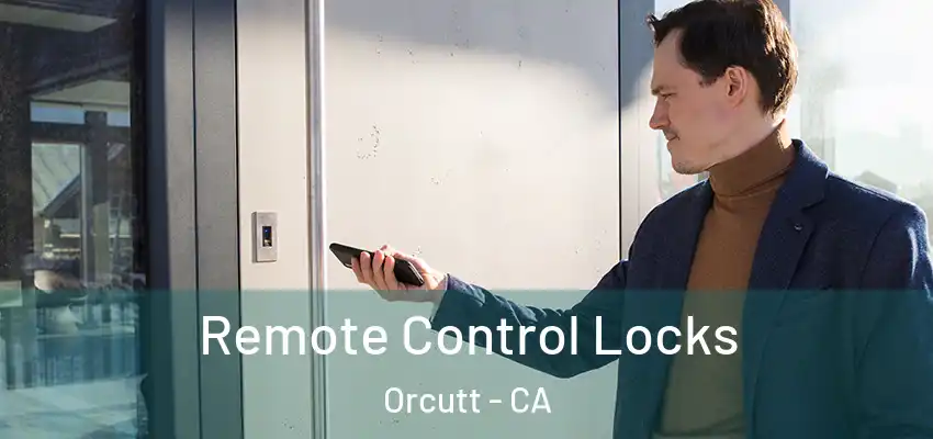 Remote Control Locks Orcutt - CA