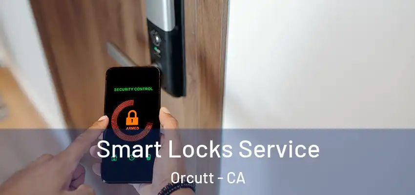 Smart Locks Service Orcutt - CA